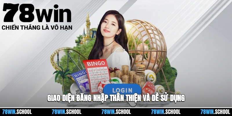 Đăng Nhập 78win Và Các Bước Truy Cập Vào Nền Tảng 2 Giao diện đăng nhập dễ sử dụng, thân thiện với người dùng